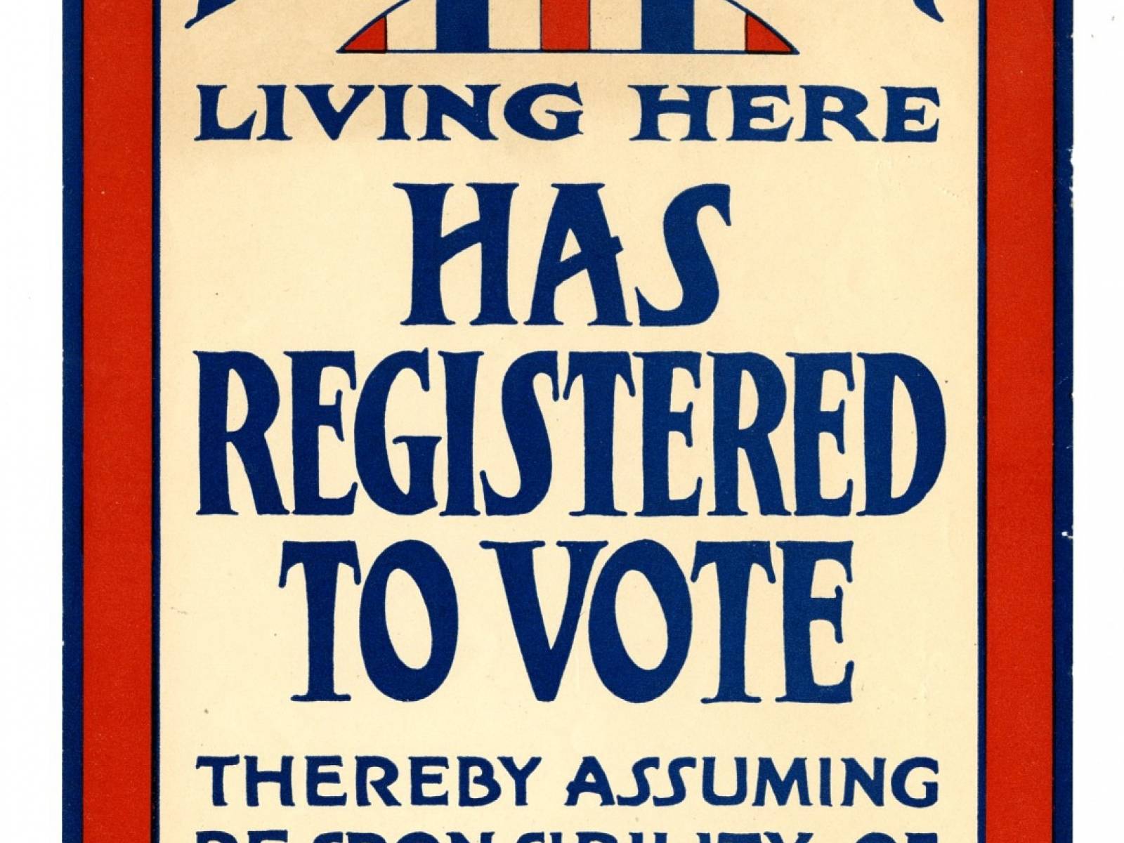 "A Woman Living Here Has Registered to Vote," window sign for a home, 1919. Courtesy of National Museum of American History